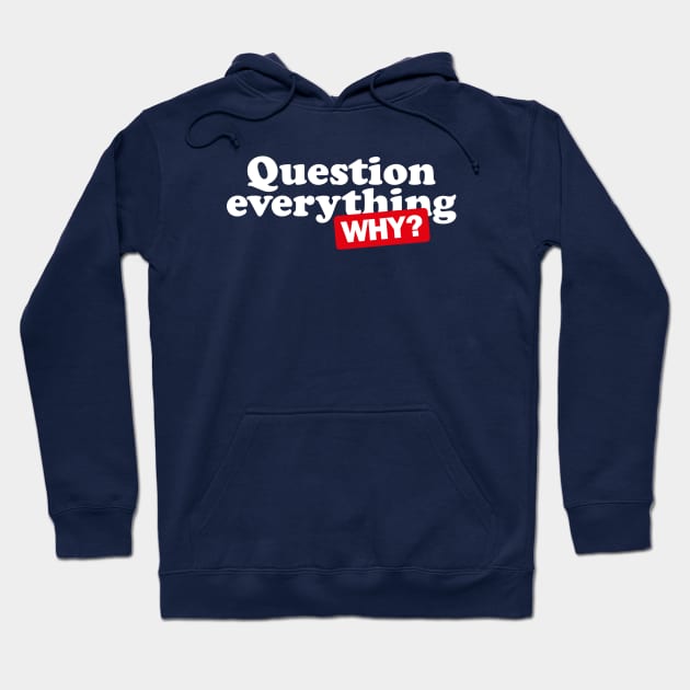 Question everything Hoodie by daparacami